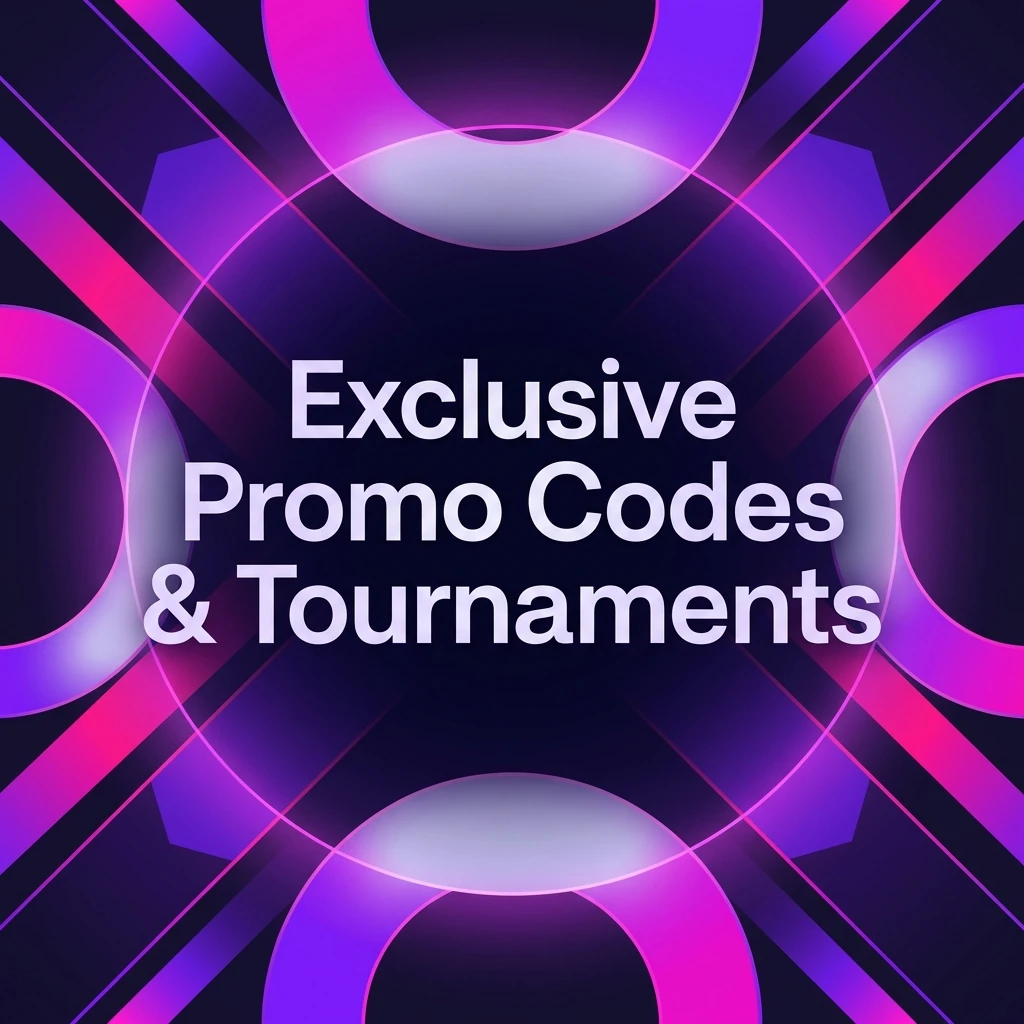 Exclusive Promo Codes & Tournaments